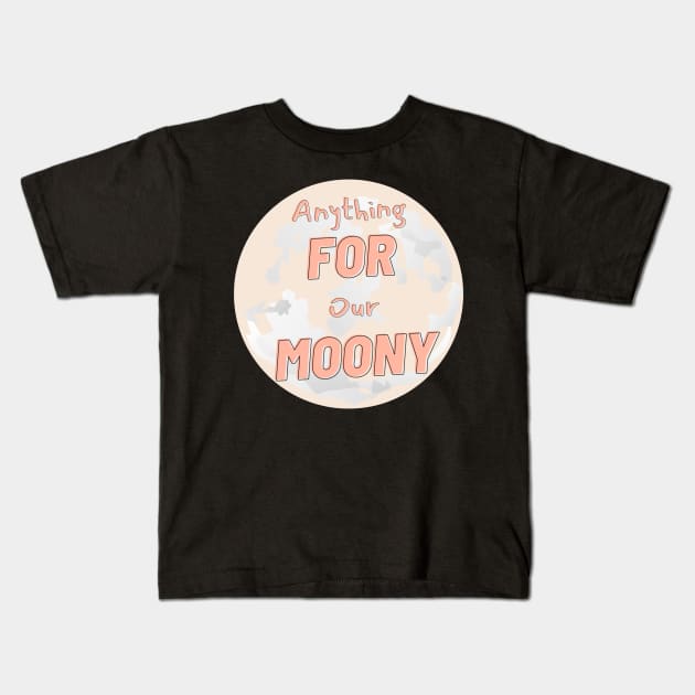 Anything for our Moony Kids T-Shirt by GMAT